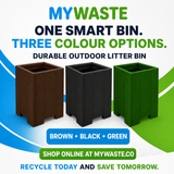 MYWASTE Litter Bin available in brown, black and green